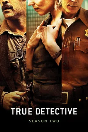 True Detective 2015 Season 02 Hindi - English Audio WEB-DL | Hindi Dubbed Movie [ALL EPISODES]