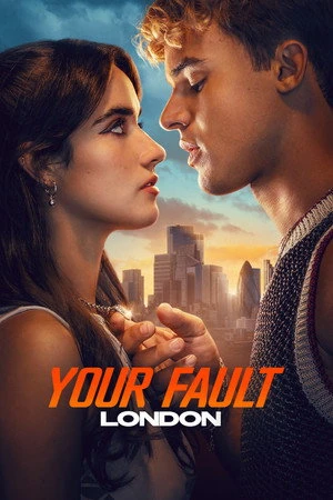 Your Fault: London 2026 Hindi - English Dual Audio WEB-DL | Hindi Dubbed Movie